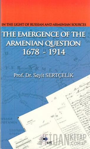 The Emergence Of The Armenian Oestion 1678-1914