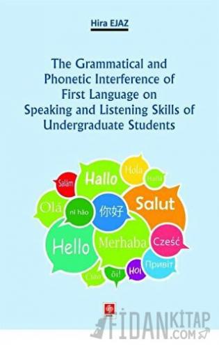 The Grammatical and Phonetic Interference of First Language on Speaking and Listening Skills of Undergraduate Students