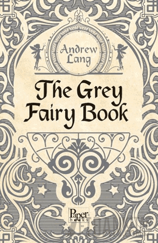 The Grey Fairy Book Andrew Lang