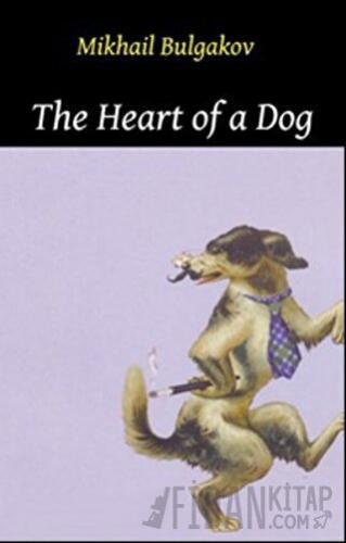 The Heart of a Dog Mihail Afanasyeviç Bulgakov