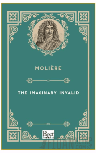 The Imaginary Invalid Moliere