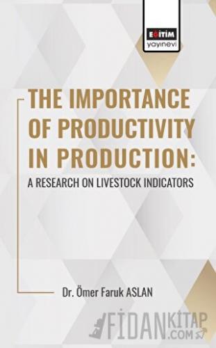 The Importance Of Productıvıty In Production: A Research On Livestock Indicators