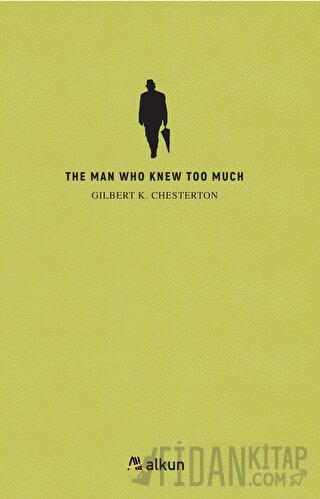 The Man Who Knew Too Much Gilbert K. Chesterton