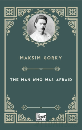 The Man Who Was Afraid Maksim Gorki