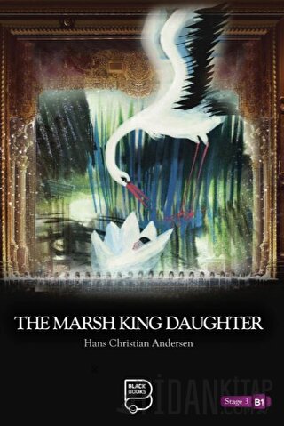 The Marsh King Daughter Hans Christian Andersen