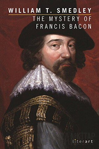 The Mystery of Francis Bacon William T. Smedley