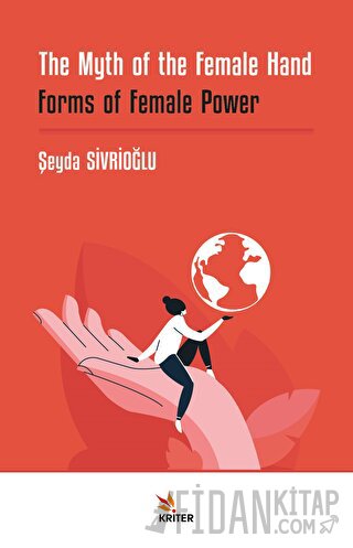The Myth of the Female Hand: Forms of Female Power