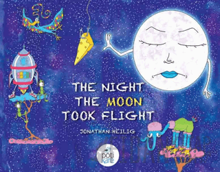 The Night The Moon Took Flight Jonathan Heilig