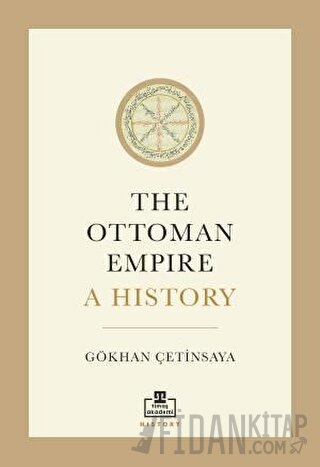 The Ottoman Empire A History