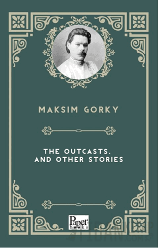 The Outcasts, and Other Stories Maksim Gorki