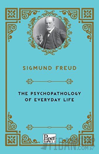 The Psychopathology of Everyday Life Sigmund Freud