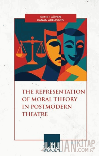 The Representatıon Of Moral Theory in Postmodern Theatre
