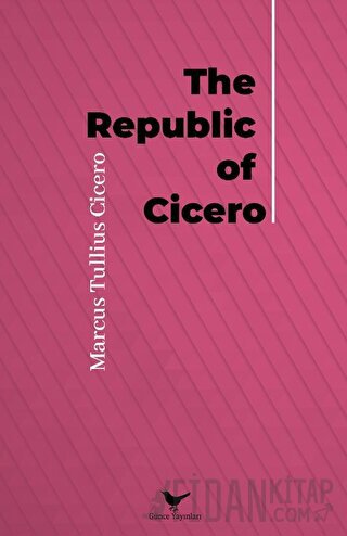 The Republic of Cicero Marcus Tullius Cicero