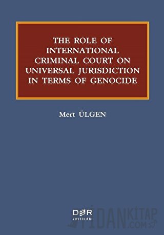 The Role Of International Criminal Court On Universal Jurisdiction In Terms Of Genocide