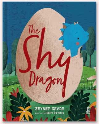The Shy Dragon (Ciltli) Zeynep Sevde