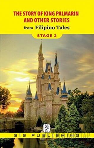 The Story Of King Palmarin And Other Stories - Stage 2 Filipino Tales