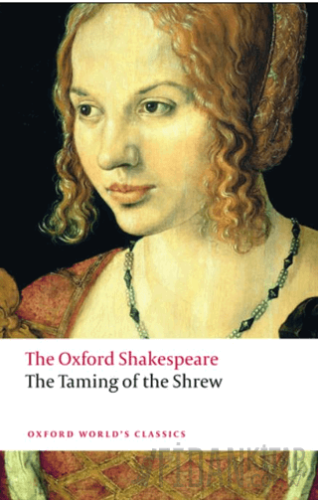 The Taming Of The Shrew: The Oxford Shakespeare William Shakespeare