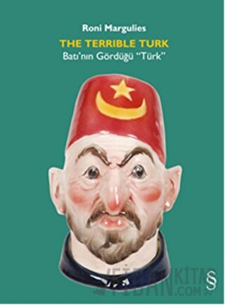 The Terrlble Türk - Batı’nın Gördüğü “Türk”