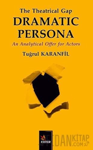 The Theatrical Gap Dramatıc Persona