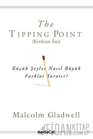 The Tipping Point - Kıvılcım Anı Malcolm Gladwell