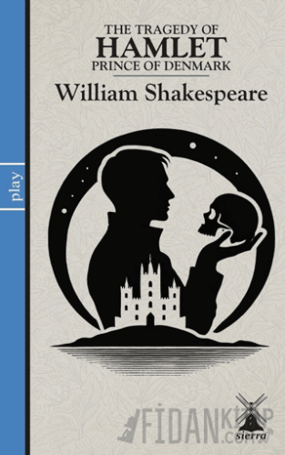 The Tragedy Of Hamlet William Shakespeare