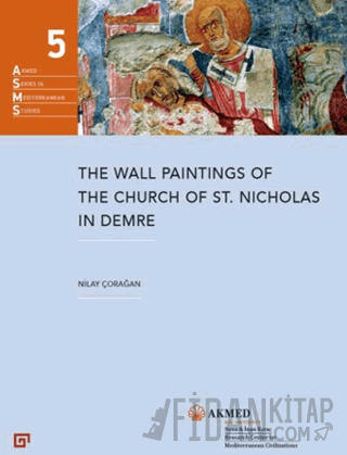 The Wall Paintings Of The Church Of St. Nicholas in Demre (Ciltli)