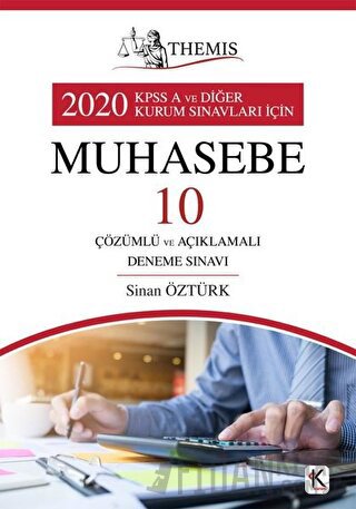 Themis 2020 KPSS A ve Diğer Kurum Sınavları İçin Muhasebe 10 Çözümlü ve Açıklamalı Deneme Sınavı
