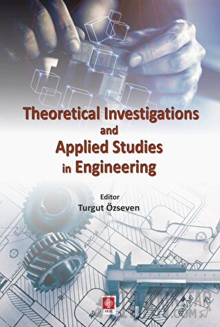 Theoretical Investigations and Applied Studies in Engineering