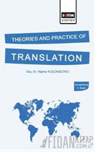Theories and Practice of Translation (Genişletilmiş 2. Baskı) Yağmur K