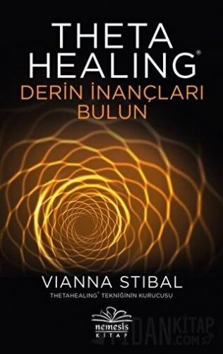 Theta Healing - Derin İnançları Bulun Vianna Stibal