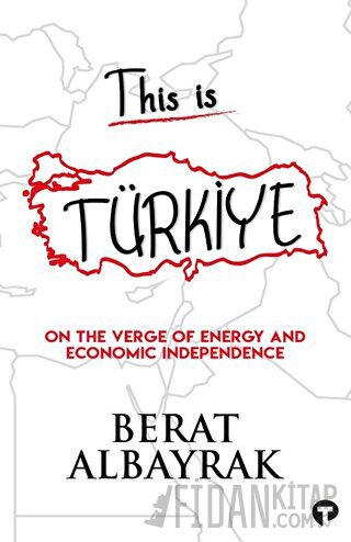 This İs Türkiye - On The Verge Of Energy And Economic Independence Ber