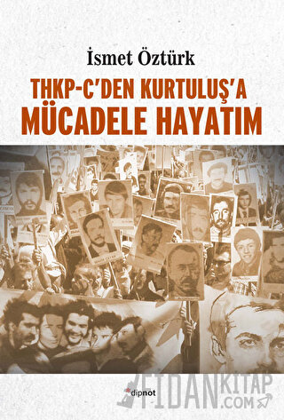THKP-C’den Kurtuluş’a Mücadele Hayatım