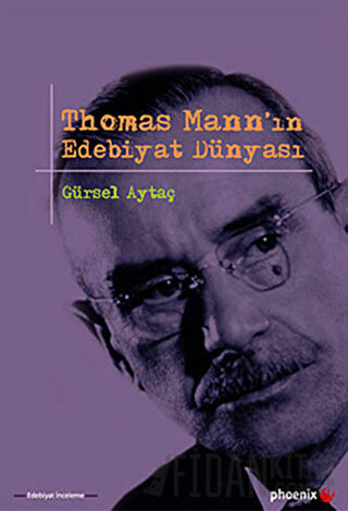 Thomas Mann’ın Edebiyat Dünyası Gürsel Aytaç