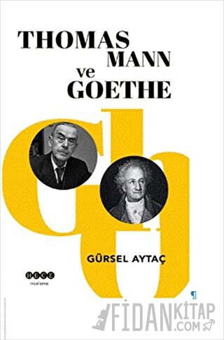 Thomas Mann ve Goethe Gürsel Aytaç