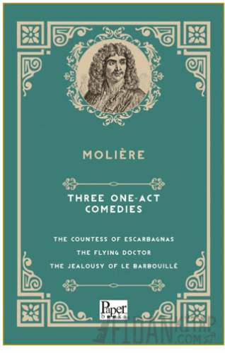 Three One-Act Comedies  The Countess of Escarbagnas - The Flying Docto