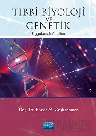 Tıbbi Biyoloji ve Genetik Ender M. Coşkunpınar