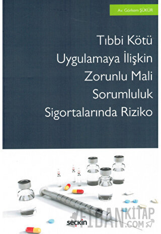 Tıbbi Kötü Uygulamaya İlişkin Zorunlu Mali Sorumluluk Sigortalarında Riziko