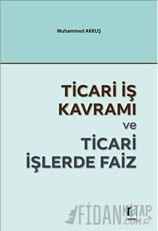 Ticari İş Kavramı ve Ticari İşlerde Faiz