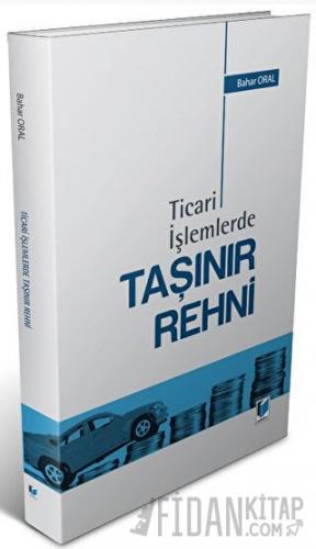 Ticari İşlemlerde Taşınır Rehni