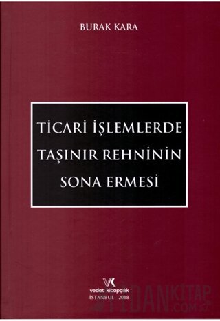Ticari İşlemlerde Taşınır Rehninin Sona Ermesi (Ciltli)