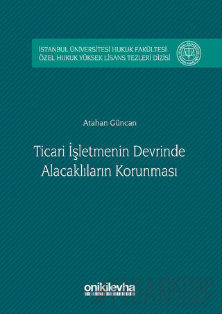 Ticari İşletmenin Devrinde Alacaklıların Korunması (Ciltli)