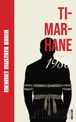 Tımarhane 1986 Mehmet Mustafa Bakır
