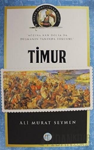 Timur - Büyük Komutanlar Dizisi Ali Murat Seymen