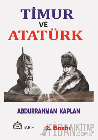 Timur ve Atatürk Abdurrahman Kaplan