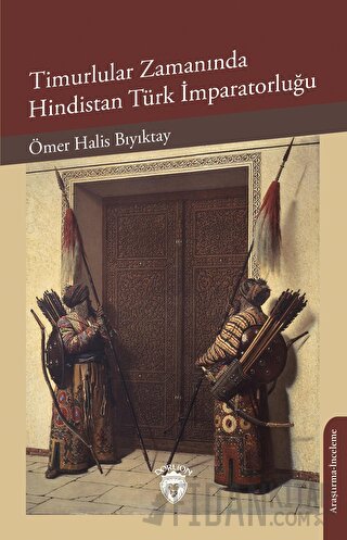 Timurlular Zamanında Hindistan Türk İmparatorluğu