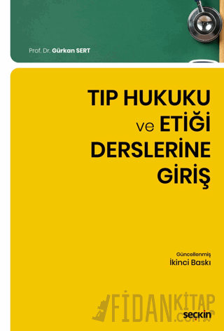 Tıp Hukuku ve Etiği Derslerine Giriş Gürkan Sert