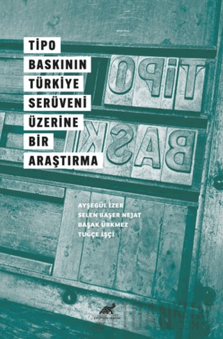 Tipo Baskının Türkiye Serüveni Üzerine Bir Araştırma Ayşegül İzler
