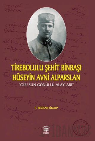 Tirebolulu Şehit Binbaşı Hüseyin Avni Alparslan