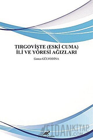 Tırgovişte (Eski Cuma) İli ve Yöresi Ağızları