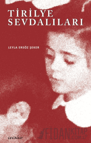 Tirilye Sevdalıları Leyla Ersöz Şeker